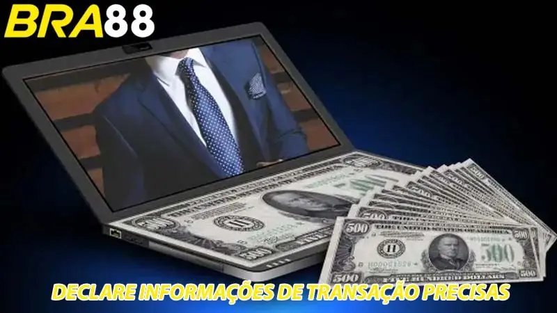 Declare informações precisas da transação
