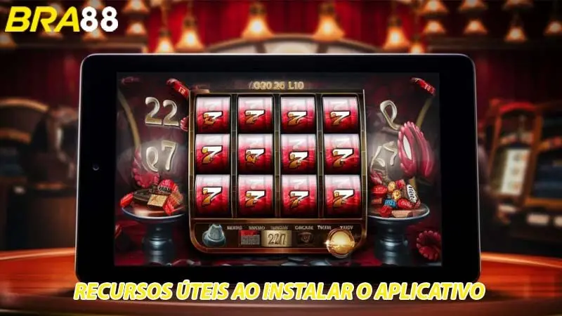 Recursos úteis ao instalar o aplicativo